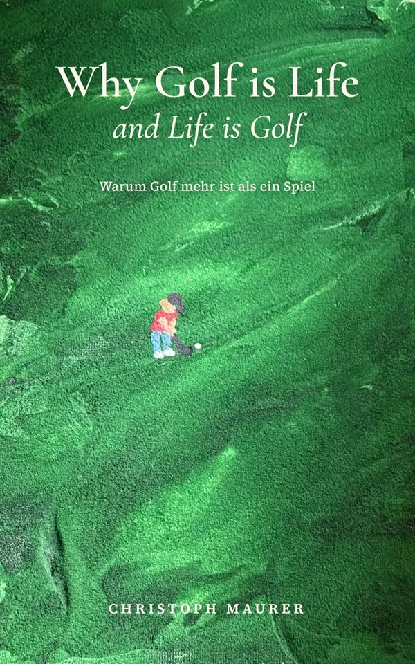 Buchcover: Why Golf is Life and Life is Golf, gemalte Grasfläche mit kleinem Golfer im roten Shirt
